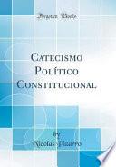 libro Catecismo Político Constitucional (classic Reprint)